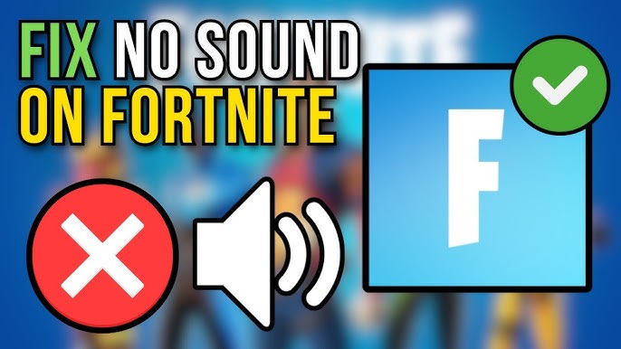 Fortnite Sound Problems: Fixing the Downed Sound Issue