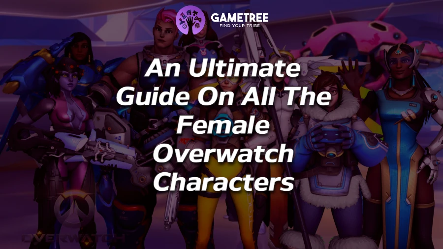 Overwatch Female Characters： Discover the Best Names and Backstories