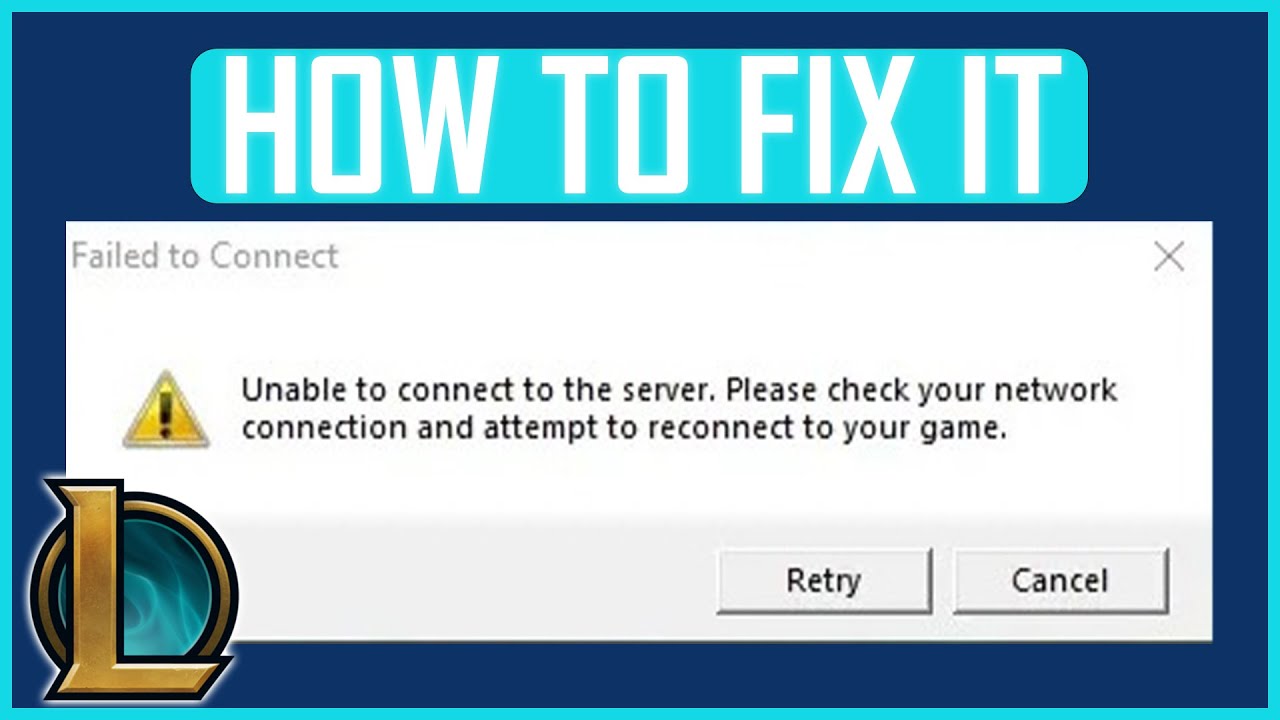 How to Fix Unable to Connect to Server Error in League of Legends