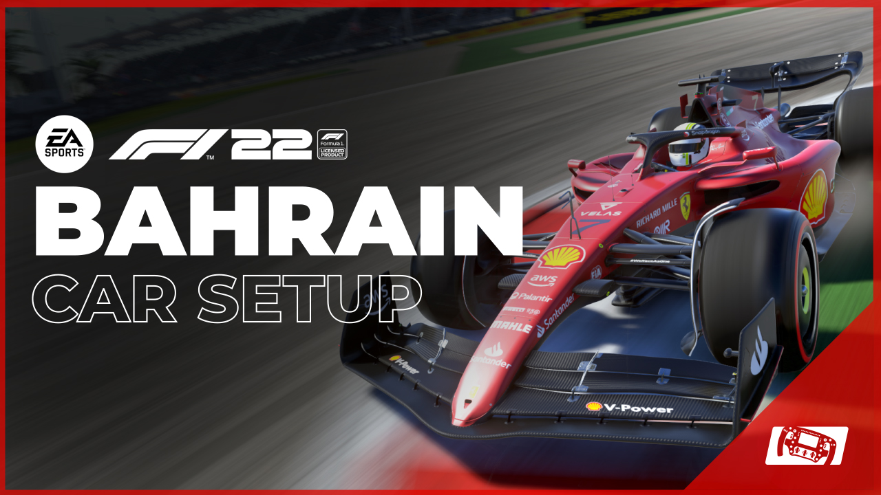 Ultimate Bahrain Setup Guide for F1 22: Dominate Every Lap