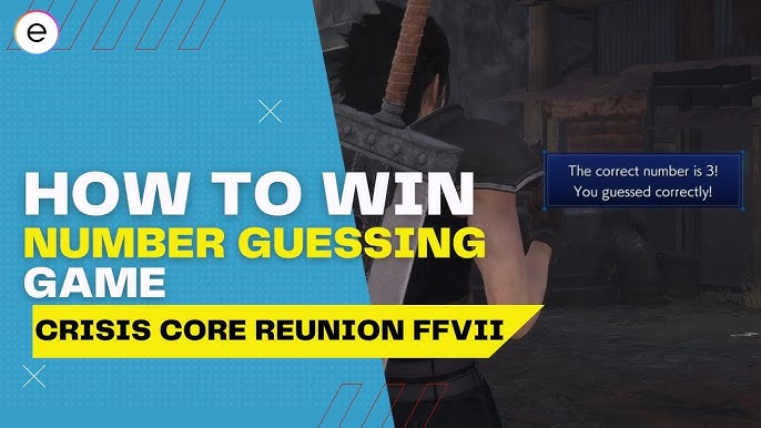 Crisis Core Number Guessing Game Guide: Tips to Win Every Time