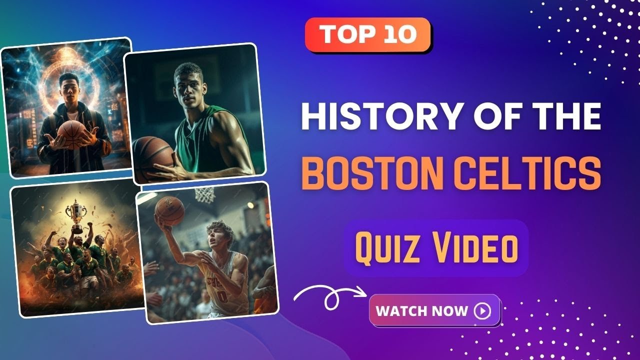 How Well Do You Know the Celtics? Top Trivia Questions and Answers Explained