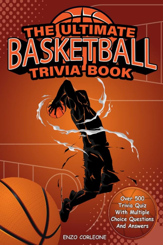 Ultimate Basketball Questions and Answers: Fun Facts and Challenging Quizzes