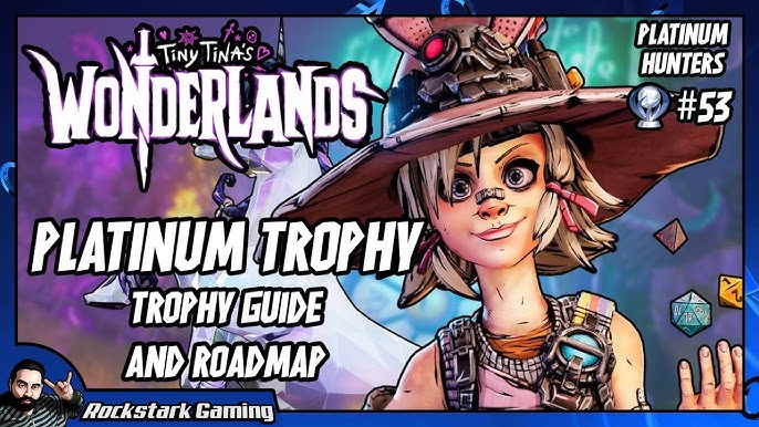 Complete Tiny Tinas Wonderlands Trophy Guide for Platinum Success