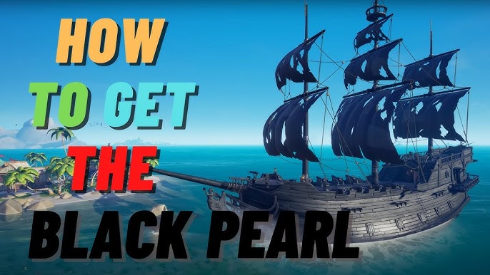 How to Obtain the Black Pearl in Sea of Thieves: Complete Guide for Players