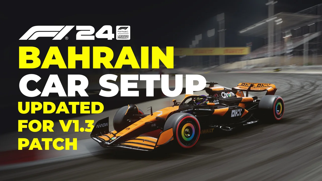 F1 24 Bahrain Setup Essentials: Perfecting Car Balance for Race Day