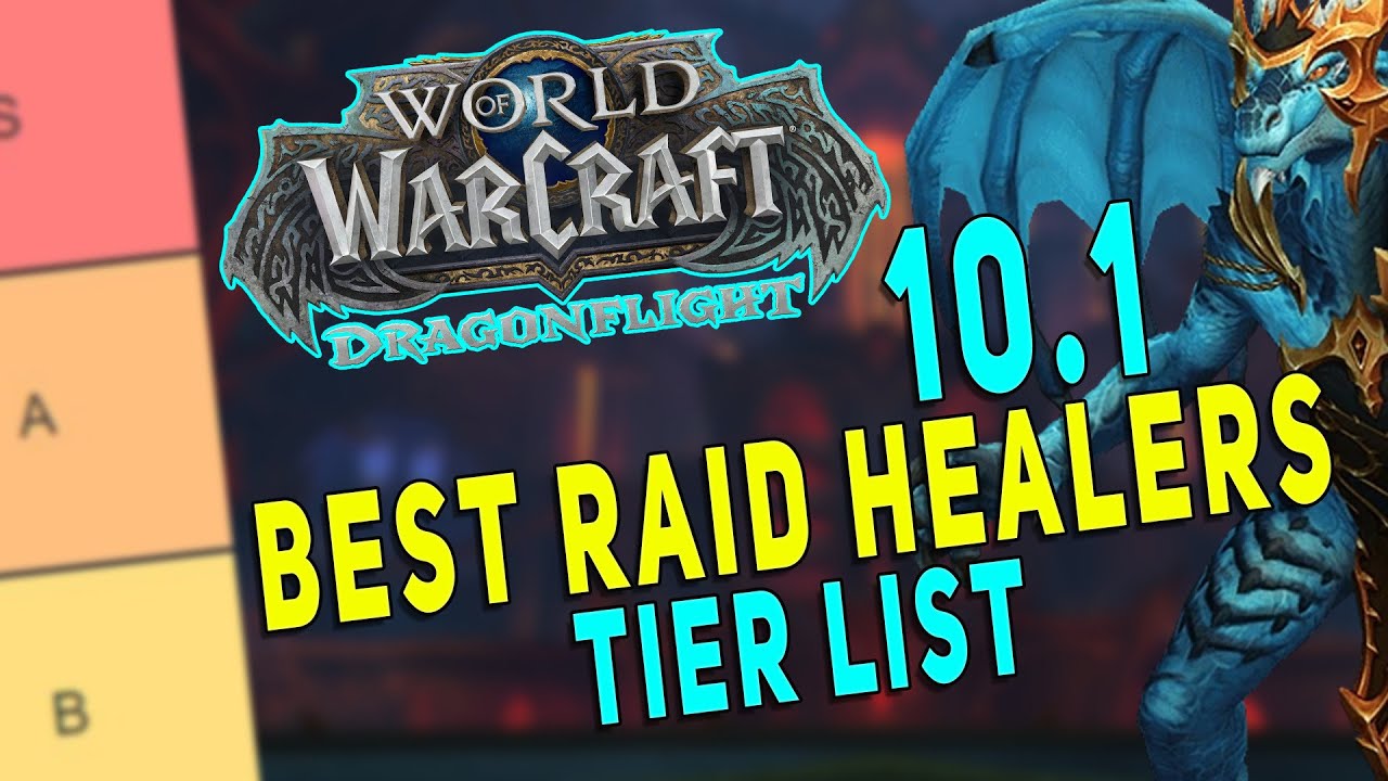 Wow Raid Healer Tier List: Best Healers for Raiding in WoW
