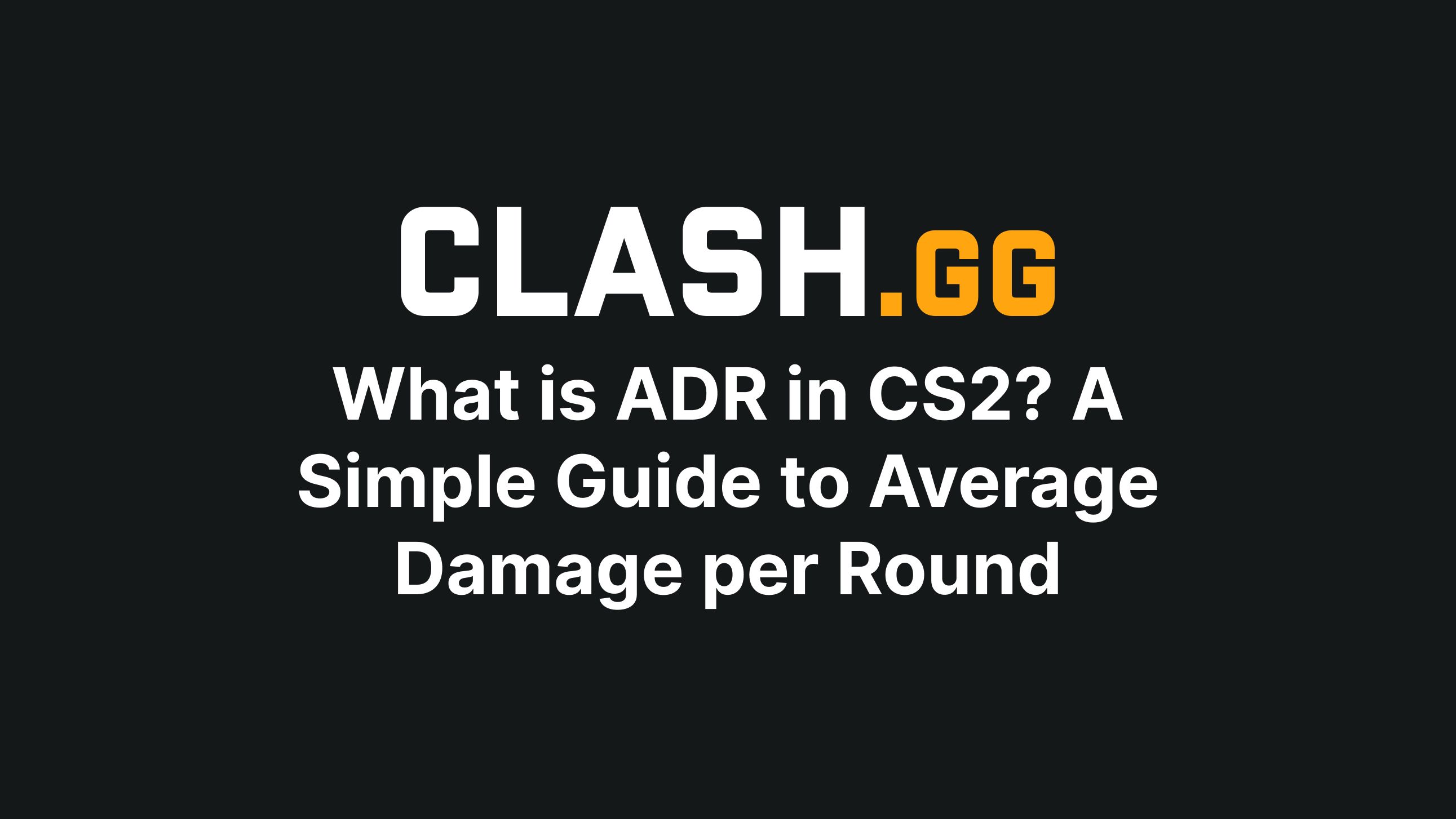 Understanding adr cs go (A Simple Guide for Beginners)