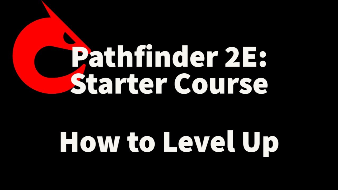 Power Up Your Character: Pathfinder Levelling Made Easy and Explained!