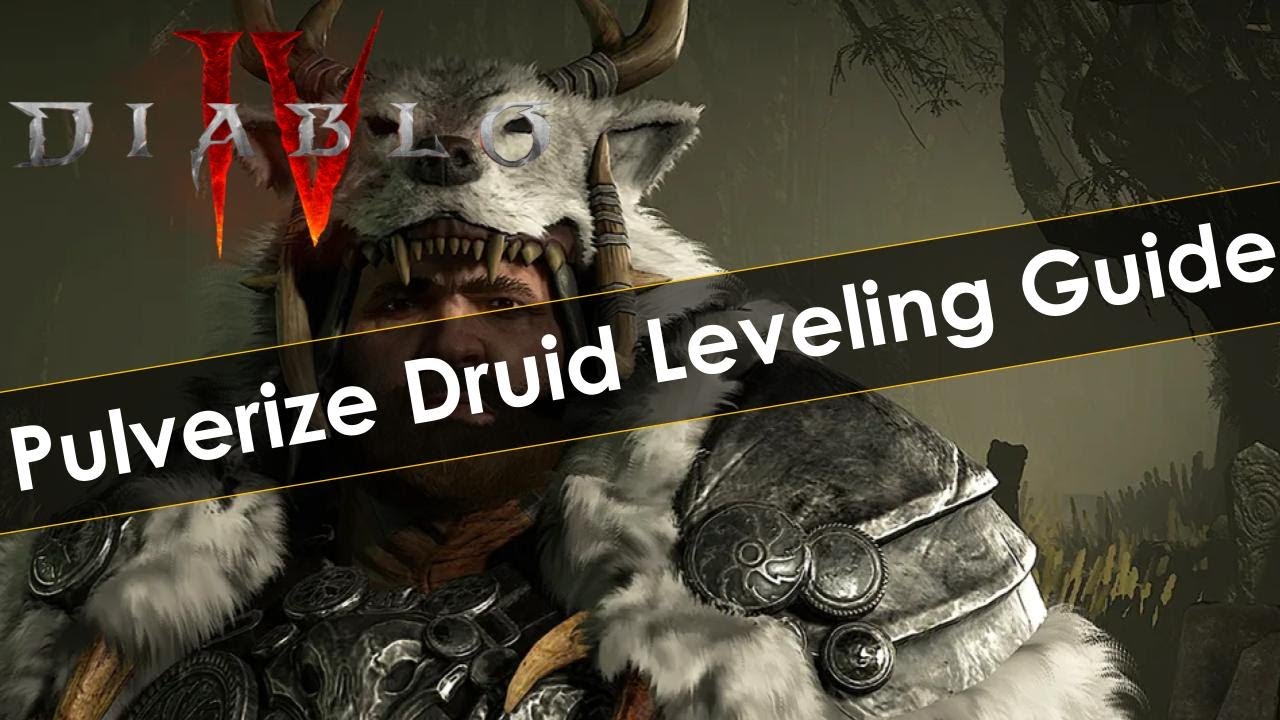 Pulverize Druid Diablo 4 Leveling: Master This Build and Level Up Faster Than Ever Before in Diablo 4