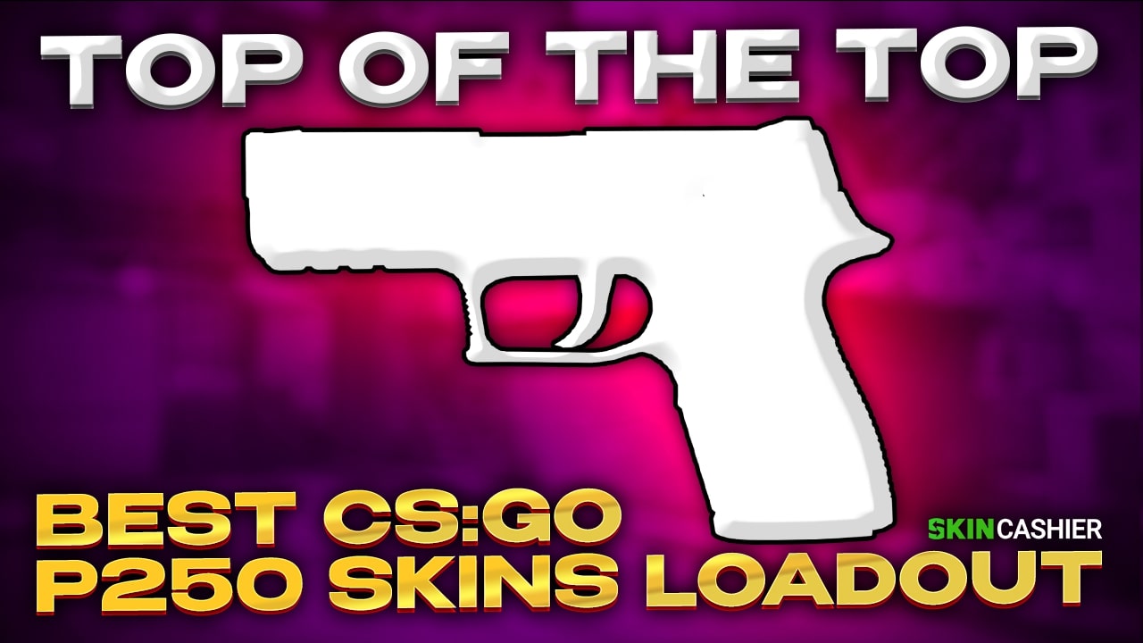 Best CSGO P250 Loadouts: How to Customize Your Pistol for Success!