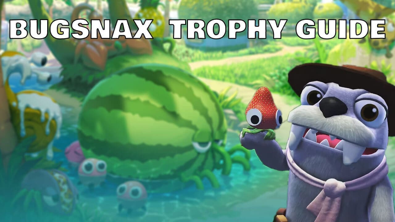 Bugsnax Platinum Trophy Guide: Tips and Tricks (Get That Platinum Now)