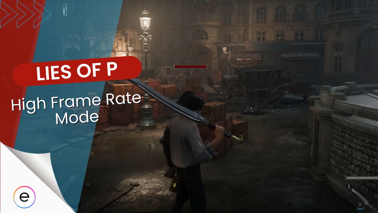 Unlock Lies of P High Frame Rate Mode: A Simple Guide!