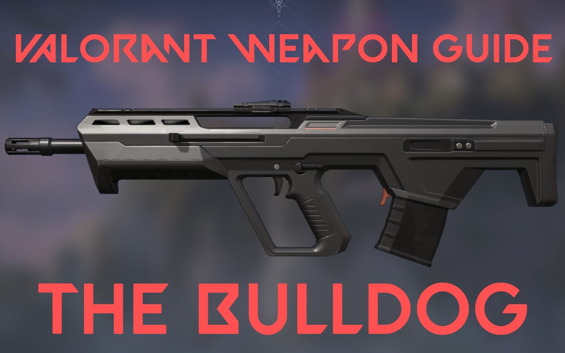 Valorant Bulldog: Is This Weapon Right for You?