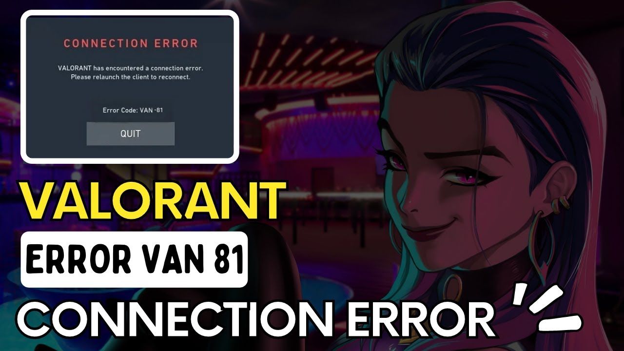 VAN 81 in Valorant: Common Causes and Easy Fixes here.