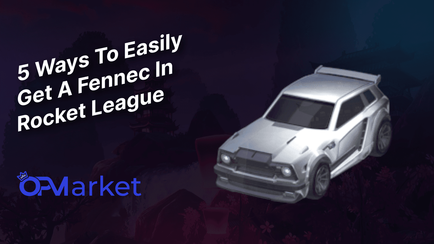 Fennec Rocket League Price Guide: How Much Should You Pay?